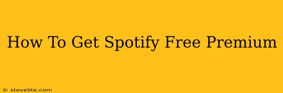 How To Get Spotify Free Premium