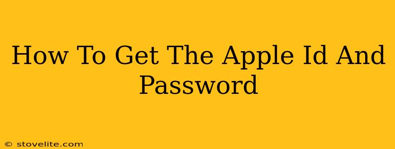 How To Get The Apple Id And Password