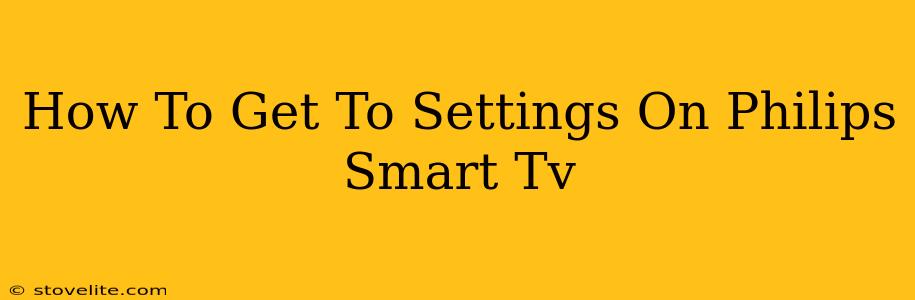 How To Get To Settings On Philips Smart Tv