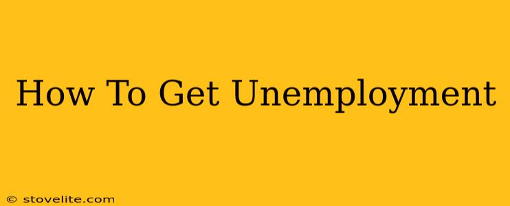 How To Get Unemployment