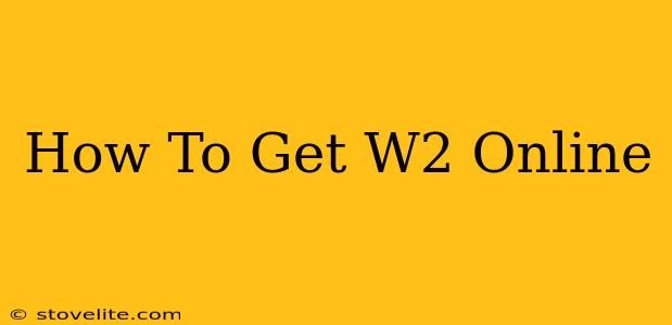 How To Get W2 Online