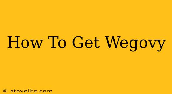 How To Get Wegovy