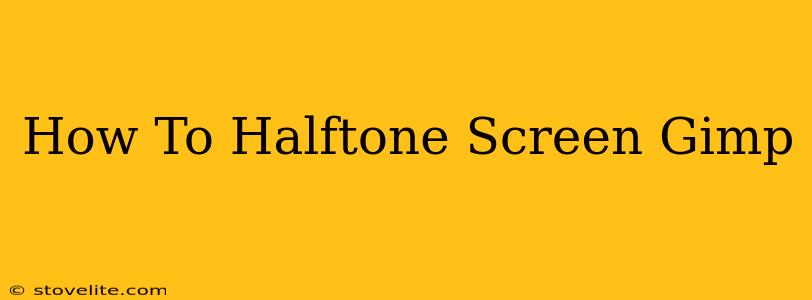 How To Halftone Screen Gimp