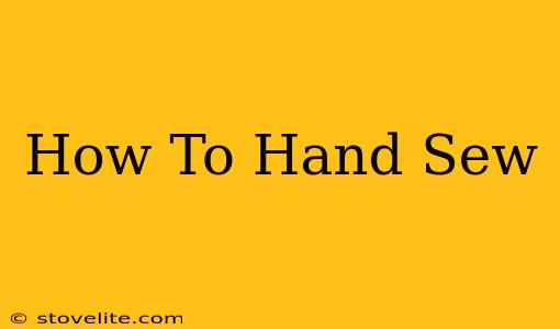 How To Hand Sew