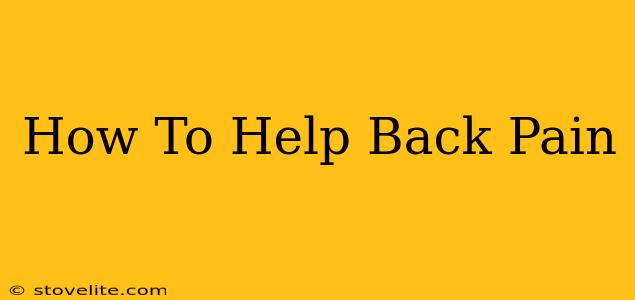 How To Help Back Pain