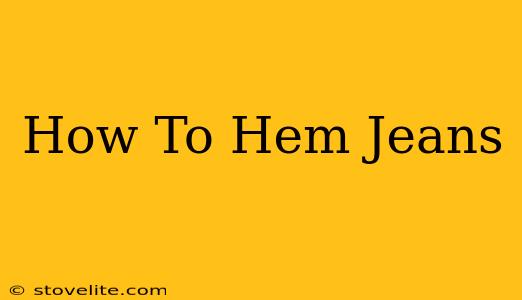 How To Hem Jeans