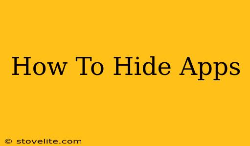 How To Hide Apps