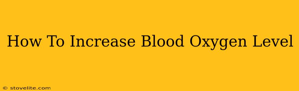 How To Increase Blood Oxygen Level