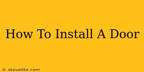 How To Install A Door