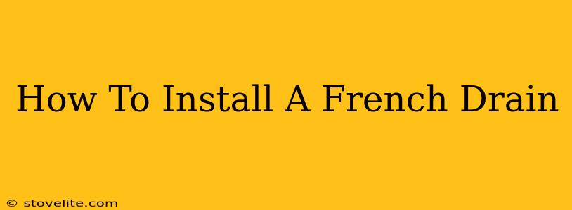 How To Install A French Drain