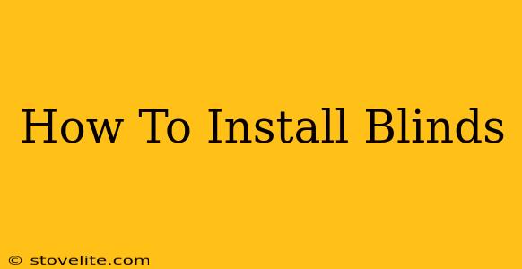 How To Install Blinds