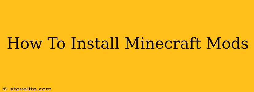 How To Install Minecraft Mods