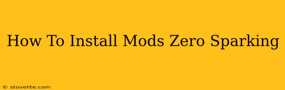 How To Install Mods Zero Sparking