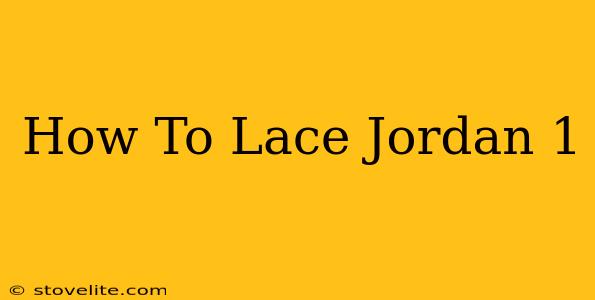 How To Lace Jordan 1