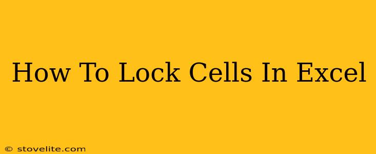 How To Lock Cells In Excel