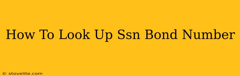 How To Look Up Ssn Bond Number