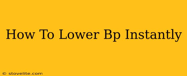 How To Lower Bp Instantly