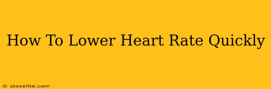 How To Lower Heart Rate Quickly