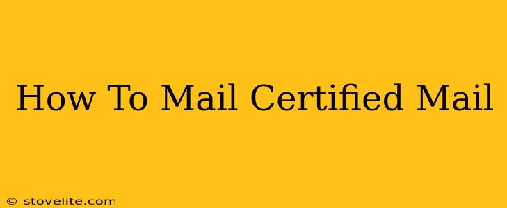 How To Mail Certified Mail