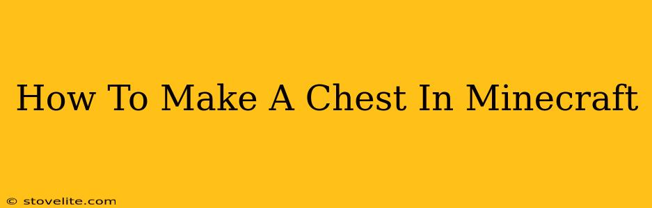 How To Make A Chest In Minecraft