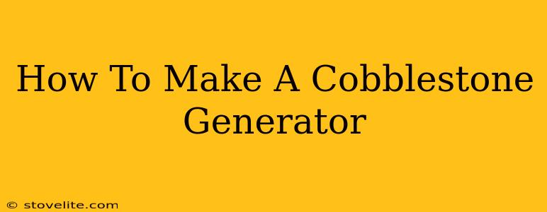 How To Make A Cobblestone Generator