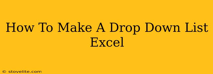 How To Make A Drop Down List Excel