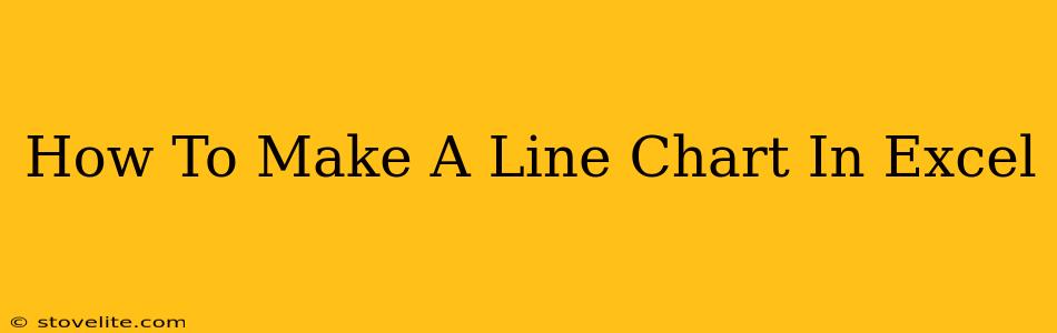 How To Make A Line Chart In Excel