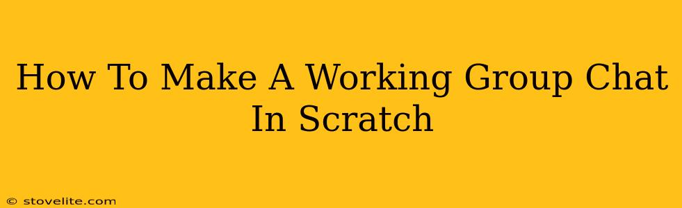 How To Make A Working Group Chat In Scratch