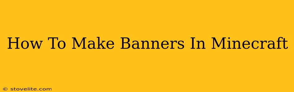 How To Make Banners In Minecraft