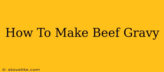 How To Make Beef Gravy