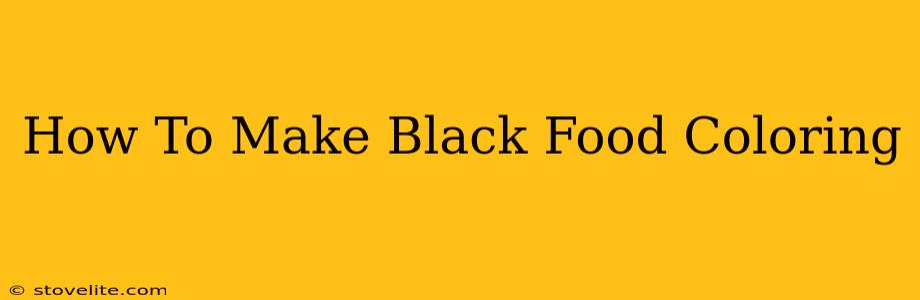 How To Make Black Food Coloring