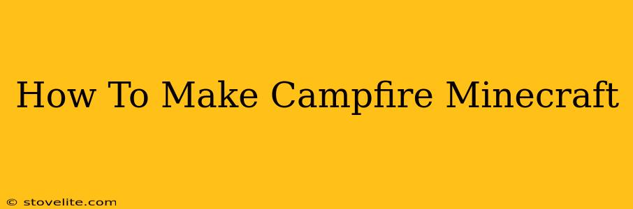 How To Make Campfire Minecraft