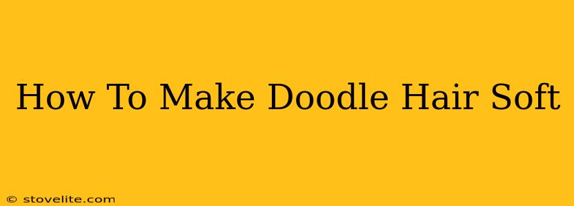 How To Make Doodle Hair Soft