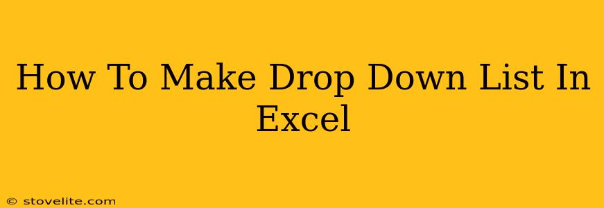 How To Make Drop Down List In Excel