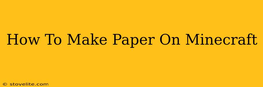 How To Make Paper On Minecraft