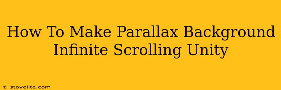 How To Make Parallax Background Infinite Scrolling Unity