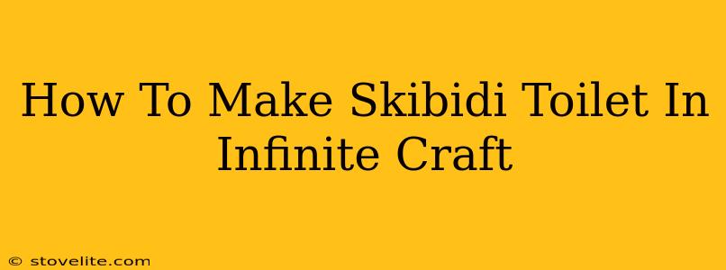 How To Make Skibidi Toilet In Infinite Craft