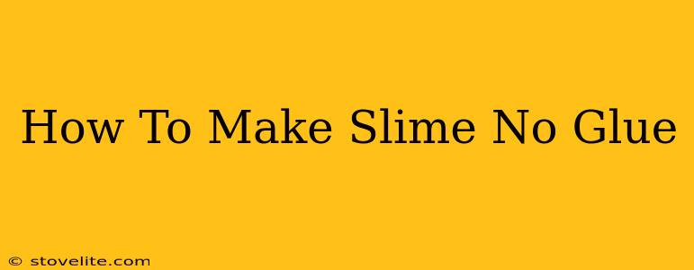 How To Make Slime No Glue