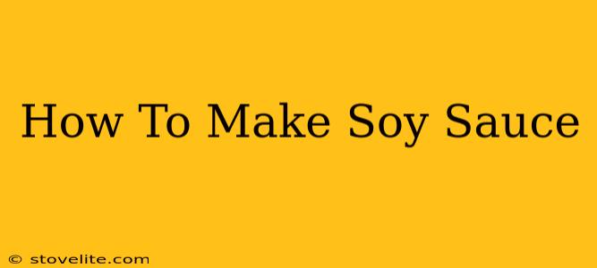 How To Make Soy Sauce