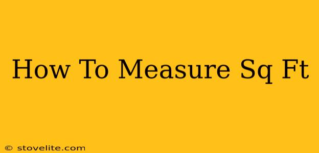 How To Measure Sq Ft