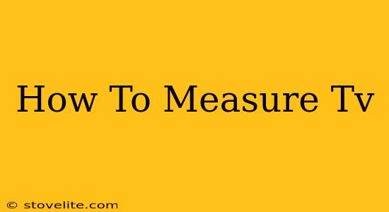 How To Measure Tv