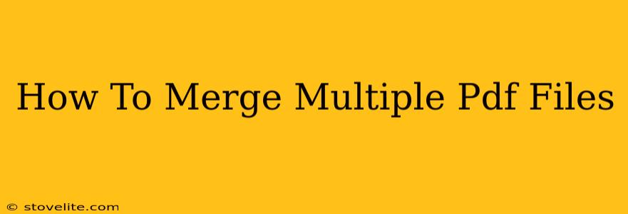 How To Merge Multiple Pdf Files