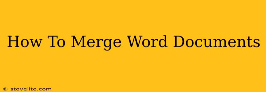 How To Merge Word Documents