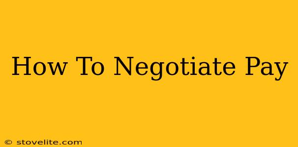 How To Negotiate Pay