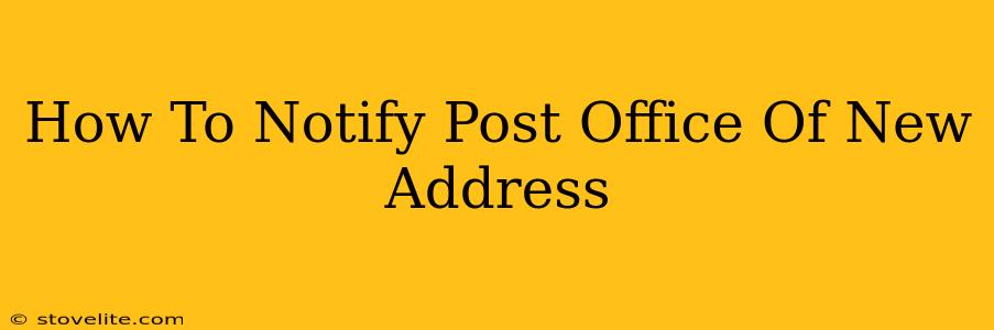 How To Notify Post Office Of New Address