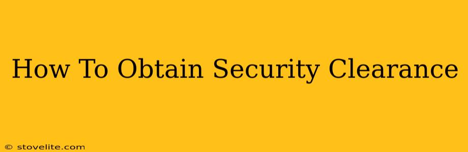 How To Obtain Security Clearance