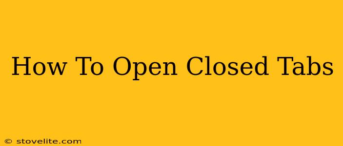 How To Open Closed Tabs