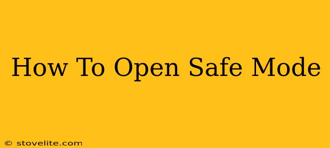 How To Open Safe Mode