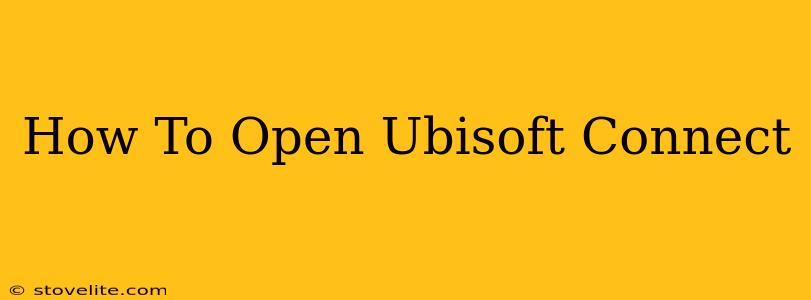 How To Open Ubisoft Connect