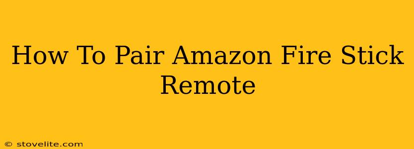 How To Pair Amazon Fire Stick Remote